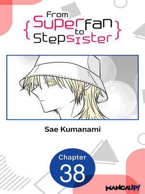 cover image of From Superfan to Stepsister, Chapter 38
